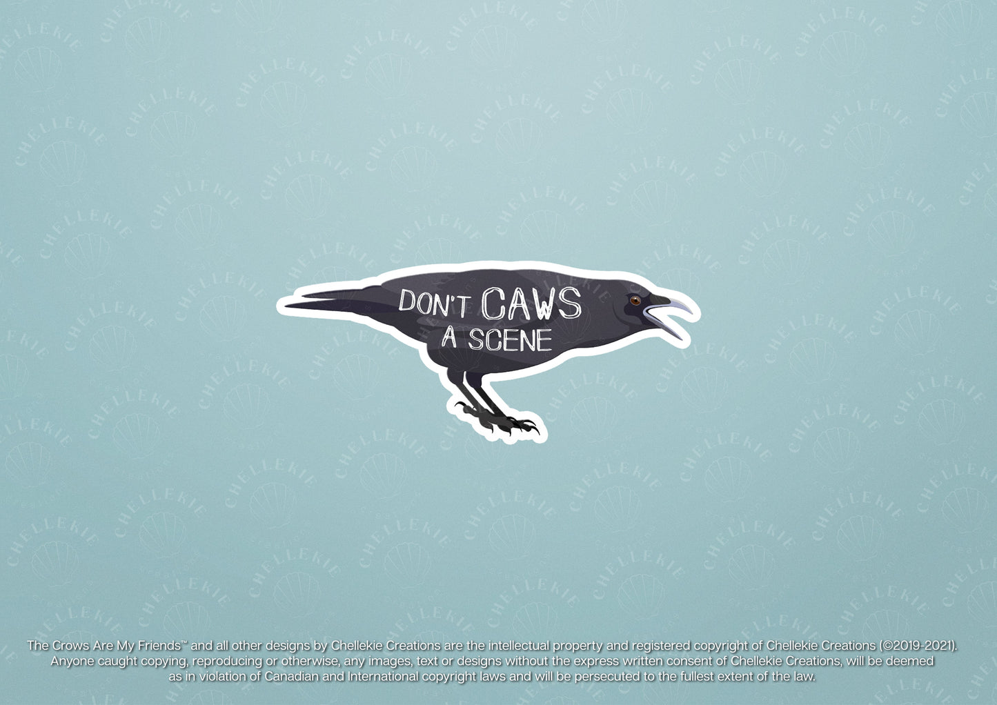 "Don't Caws A Scene" Vinyl Sticker - Chellekie Creations